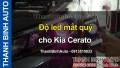 Video Độ led mắt quỷ cho Kia Cerato