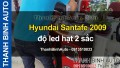 Video Hyundai Santafe 2009 độ led hạt 2 sắc