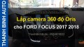 Video Lắp camera 360 độ Oris cho FORD FOCUS 2017 2018