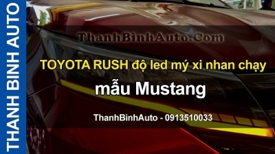 Video TOYOTA RUSH độ led mý xi nhan chạy mẫu Mustang