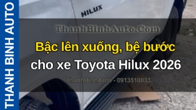 Video Bậc lên xuống, bệ bước cho xe Toyota Hilux 2026 tại ThanhBinhAuto