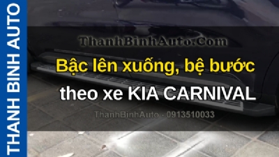 Video Bậc lên xuống, bệ bước theo xe KIA CARNIVAL tại ThanhBinhAuto