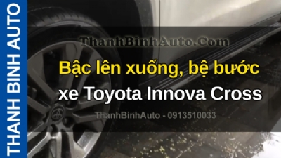 Video Bậc lên xuống, bệ bước xe Toyota Innova Cross tại ThanhBinhAuto