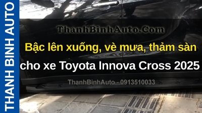 Video Bậc lên xuống, vè mưa, thảm sàn cho xe Toyota Innova Cross 2025