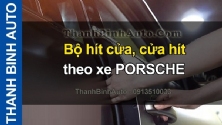Bộ hít cửa, cửa hít theo xe PORSCHE