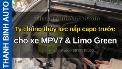 Video Ty chống thủy lực nắp capo trước cho xe MPV7 & Limo Green tại ThanhBinhAuto