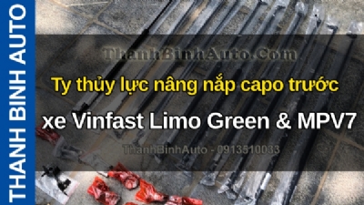 Video Ty thủy lực nâng nắp capo trước xe Vinfast Limo Green & MPV7 tại ThanhBinhAuto