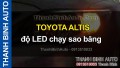 Video TOYOTA ALTIS độ LED chạy sao băng