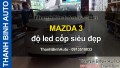 Video MAZDA 3 độ led cốp siêu đẹp