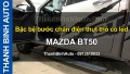 Video Bậc bệ bước chân điện thụt thò có led MAZDA BT50 ThanhBinhAuto