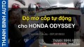 Video thi công độ mở cốp tự động cho HONDA ODYSSEY ThanhBinhAuto