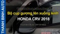 Video Bộ cụp gương lên xuống kính HONDA CRV 2018