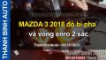 Video MAZDA 3 2018 độ bi pha và vòng enro 2 sắc ThanhBinhAuto