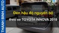 Video Đèn hậu độ nguyên bộ theo xe TOYOTA INNOVA 2018