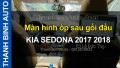 Video Màn hình ốp sau gối đầu KIA SEDONA 2017 2018