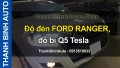 Video Độ đèn FORD RANGER, độ bi Q5 Tesla