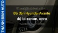 Video Độ đèn Hyundai Avante độ bi xenon, enro