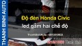 Video Độ đèn Honda Civic led gầm hai chế độ