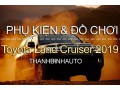 Đồ chơi, đồ trang trí, phụ kiện độ xe Toyota Land Cruiser 2019