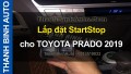 Video Lắp đặt StartStop cho TOYOTA PRADO 2019