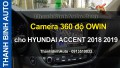 Video Camera 360 độ OWIN cho HYUNDAI ACCENT 2018 2019