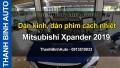 Video Dán kính, dán phim cách nhiệt Mitsubishi Xpander 2019