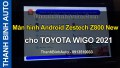 Video Màn hình Android Zestech Z800 New cho TOYOTA WIGO 2021