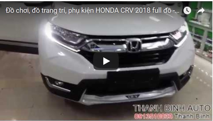 Video Đồ chơi, đồ trang trí, phụ kiện xe HONDA CRV 2018 full đồ ThanhBinhAuto