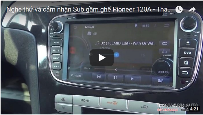 Video Nghe thử và cảm nhận Sub gầm ghế Pioneer 120A - ThanhBinhAuto