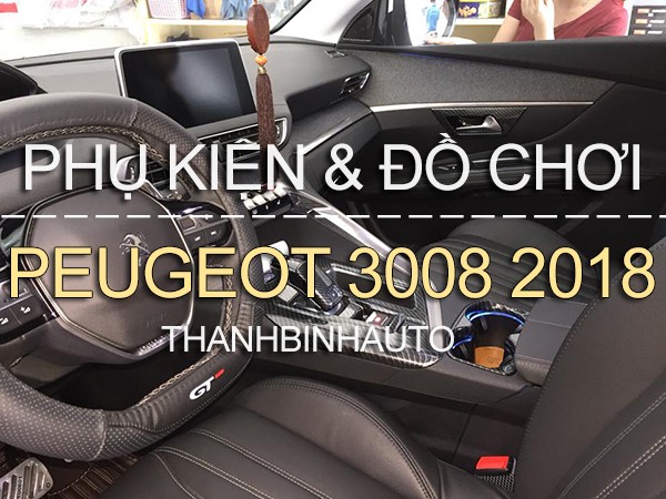 Đồ chơi, đồ trang trí, phụ kiện độ xe PEUGEOT 3008 2018