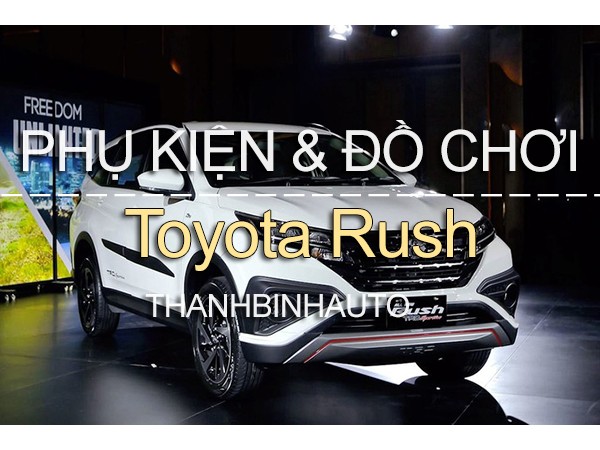 Đồ chơi, đồ trang trí, phụ kiện độ xe Toyota Rush