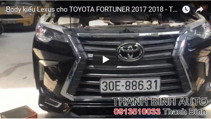 Video Body kiểu Lexus cho TOYOTA FORTUNER 2017 2018