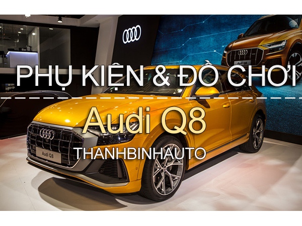 Đồ chơi, đồ trang trí, phụ kiện độ xe Audi Q8