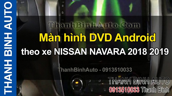 Video Màn hình DVD Android theo xe NISSAN NAVARA 2018 2019