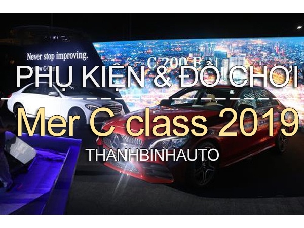 Đồ chơi, đồ trang trí, phụ kiện độ xe Mer C class 2019