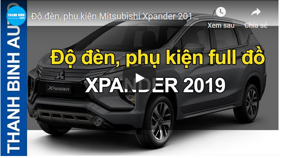 Video Độ đèn, phụ kiện Mitsubishi Xpander 2019 full đồ