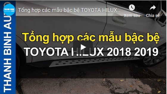 Video Tổng hợp các mẫu bậc bệ TOYOTA HILUX 2018 2019