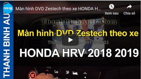 Video Màn hình DVD Zestech theo xe HONDA HRV 2018 2019