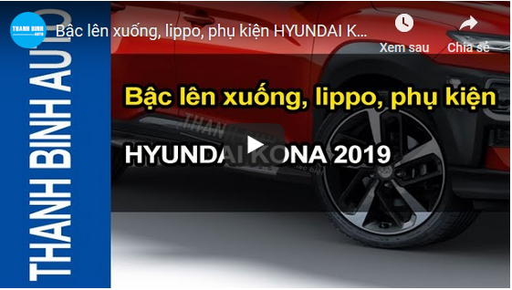Video Bậc lên xuống, lippo, phụ kiện HYUNDAI KONA 2019