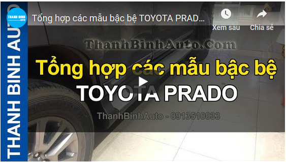 Video Tổng hợp các mẫu bậc bệ TOYOTA PRADO