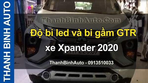 Video Độ bi led và bi gầm GTR xe Xpander 2020