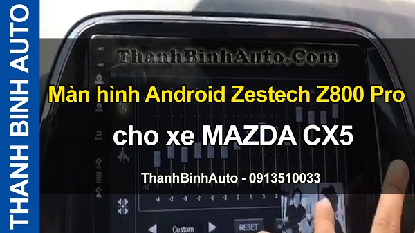 Video Màn hình Android Zestech Z800 Pro cho xe MAZDA CX5