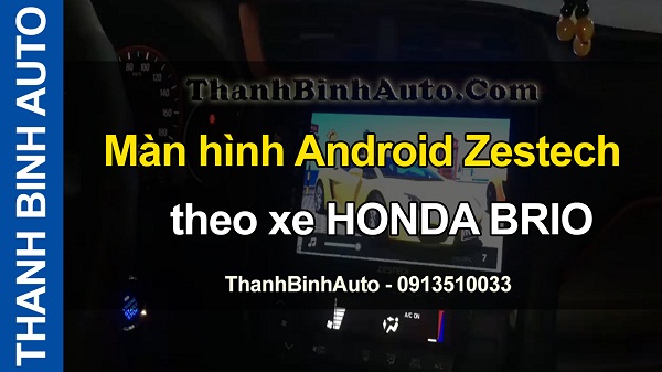 Video Màn hình Android Zestech theo xe HONDA BRIO