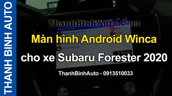 Video Màn hình Android Winca cho xe Subaru Forester 2020 tại ThanhBinhAuto