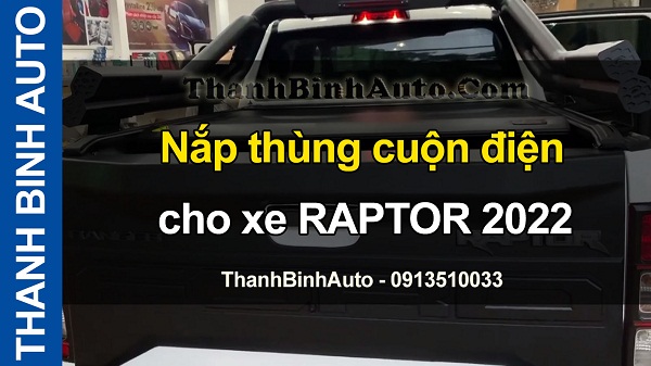 Video Nắp thùng cuộn điện cho xe RAPTOR 2022