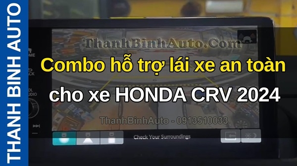 Combo hỗ trợ lái xe an toàn cho xe HONDA CRV 2024 Combo hỗ trợ lái xe an toàn cho xe HONDA CRV 2024