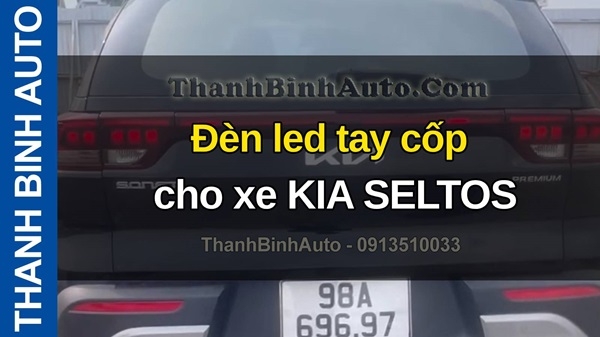 Video Đèn led tay cốp cho xe KIA SELTOS tại ThanhBinhAuto